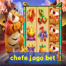 chefe jogo bet